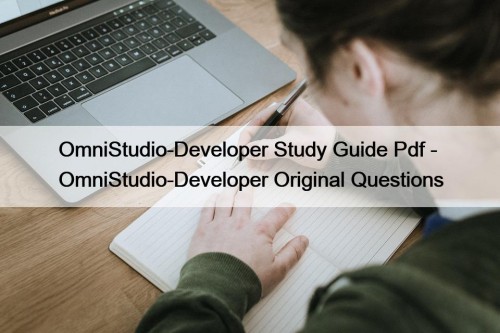 OmniStudio-Developer Study Guide Pdf - OmniStudio-Developer Original Questions